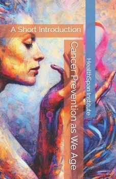 Paperback Cancer Prevention as We Age: A Short Introduction Book