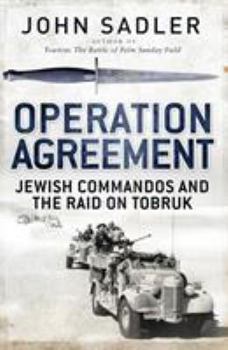 Hardcover Operation Agreement: Jewish Commandos and the Raid on Tobruk Book