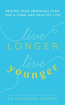 Paperback Live Longer, Live Younger: Design Your Personal Plan for a Long and Healthy Life Book
