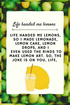 Paperback Life handed me lemons, so I made lemonade, lemon cake, lemon drops.: Tips for Your Home Book