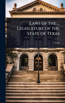 Hardcover Laws of the ... Legislature of the State of Texas Book