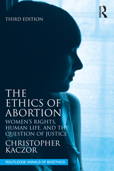 Paperback The Ethics of Abortion: Women's Rights, Human Life, and the Question of Justice Book