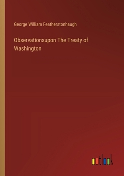 Paperback Observationsupon The Treaty of Washington Book