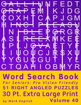 Paperback Word Search Book For Seniors: Pro Vision Friendly, 51 Right Angled Puzzles, 30 Pt. Extra Large Print, Vol. 40 [Large Print] Book
