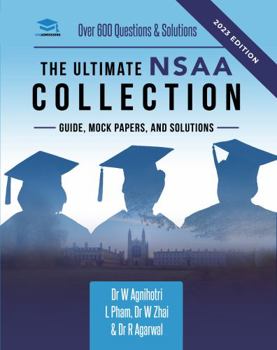 Paperback The Ultimate NSAA Collection: 3 Books In One, Over 400 Practice Questions & Solutions, 2 Mock Papers, All Past Paper Worked Solutions, Score Boosting Techniques, Natural Sciences Admissions Assessment Book