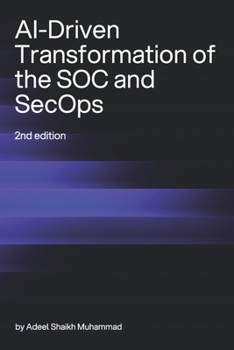 Paperback AI-Driven Transformation of the SOC and SecOps (2nd Edition) Book