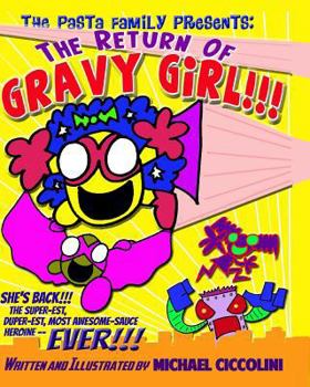 Paperback The Pasta Family Presents: The Return Of Gravy Girl! Book