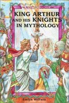 Library Binding King Arthur and His Knights in Mythology Book