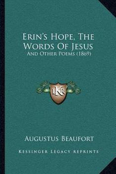 Paperback Erin's Hope, The Words Of Jesus: And Other Poems (1869) Book