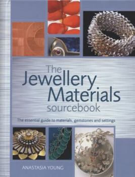Spiral-bound The Jewellery Materials Sourcebook: The Essential Guide to Materials, Gemstones and Settings. Anastasia Young Book