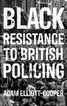 Paperback Black Resistance to British Policing Book