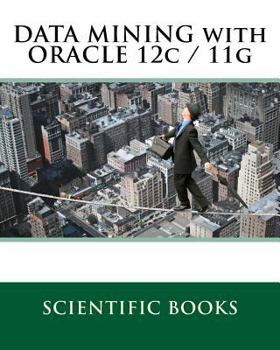 Paperback Data Mining with Oracle 12c / 11g Book