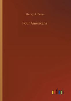 Four Americans: Roosevelt, Hawthorne, Emerson, Whitman