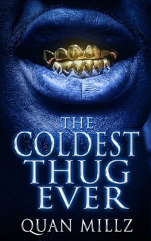Paperback The Coldest Thug Ever: A Thug's Rise - The Prequel Book