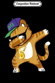 Composition Notebook: Dabbing Cat Funny Dab Hip Hop Dabbing Kitty Journal/Notebook Blank Lined Ruled 6x9 100 Pages