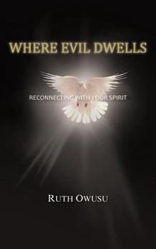 Paperback Where Evil Dwells: Reconnecting with Your Spirit Book