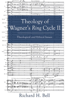 Paperback Theology of Wagner's Ring Cycle II: Theological and Ethical Issues Book