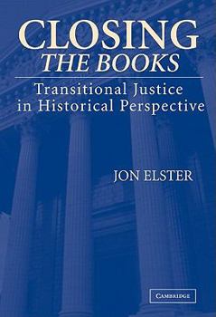 Hardcover Closing the Books: Transitional Justice in Historical Perspective Book