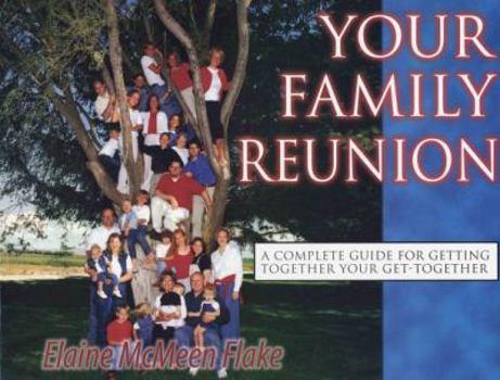 Paperback Your family reunion: A complete guide for getting together your get-together Book