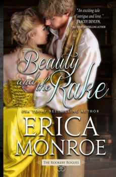 Beauty and the Rake - Book #3 of the Rookery Rogues