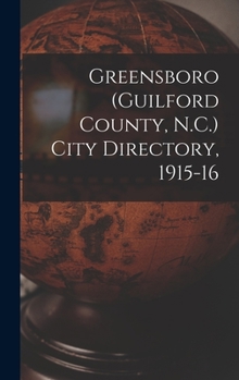 Hardcover Greensboro (Guilford County, N.C.) City Directory, 1915-16 Book