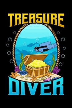 Paperback Treasure Diver: Awesome Scuba Diving Treasure Diver Blank Composition Notebook for Journaling & Writing (120 Lined Pages, 6" x 9") Book