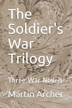 Paperback The Soldier's War Trilogy: Three Action-packed War Novels Book