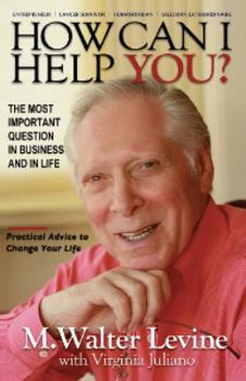 Hardcover How Can I Help You? The Most Important Question in Business and In Life Book