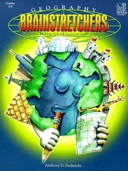 Paperback Geography Brainstretchers: Creative Problem-Solving Activities in Geography, Grades 4-6 Book