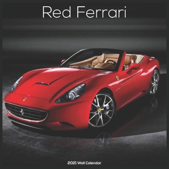 Paperback Red Ferrari 2021 Wall Calendar: Official Ferrari Cars Calendar 2021 Book