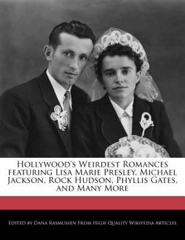 Paperback Hollywood's Weirdest Romances Featuring Lisa Marie Presley, Michael Jackson, Rock Hudson, Phyllis Gates, and Many More Book