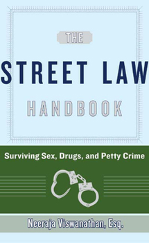 Hardcover The Street Law Handbook: Surviving Sex, Drugs, and Petty Crime Book