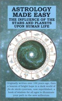 Paperback Astrology Made Easy: The Influence of the Stars and Planets Upon Human Life Book