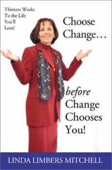 Paperback Choose Change...: before Change Chooses You! Book