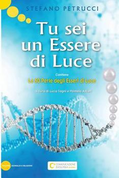 Paperback Tu sei un Essere di Luce: Le 50 Perle degli Esseri di Luce [Italian] Book