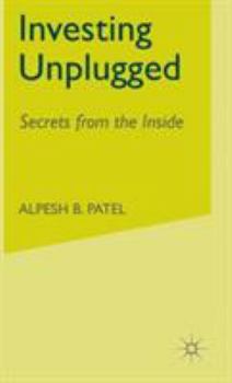 Hardcover Investing Unplugged: Secrets from the Inside Book