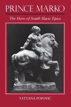 Hardcover Prince Marko: The Hero of South Slavic Epics Book