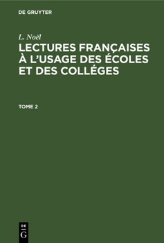 Hardcover L. Noël: Lectures Françaises À l'Usage Des Écoles Et Des Colléges. Tome 2 [French] Book