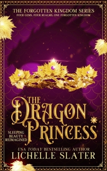 Paperback The Dragon Princess: Sleeping Beauty Reimagined Book