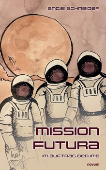 Paperback Mission Futura: Im Auftrag der IMB [German] Book