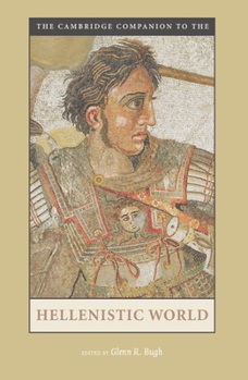 The Cambridge Companion to the Hellenistic World - Book  of the Cambridge Companions to the Ancient World