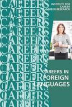 Paperback Careers in Foreign Languages: Teachers, Translators, Interpreters Book