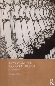 Paperback New Women in Colonial Korea: A Sourcebook Book