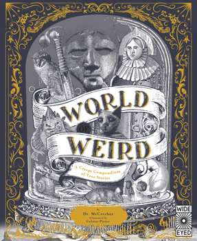 Hardcover World of Weird: A Creepy Compendium of True Stories Book