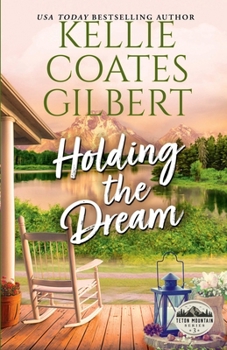 Holding the Dream (Teton Mountain Series)