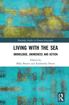 Paperback Living with the Sea: Knowledge, Awareness and Action Book