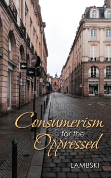 Paperback Consumerism for the Oppressed Book