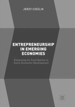 Paperback Entrepreneurship in Emerging Economies: Enhancing Its Contribution to Socio-Economic Development Book