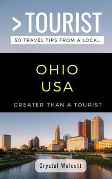 Paperback Greater Than a Tourist- Ohio USA: 50 Travel Tips from a Local Book