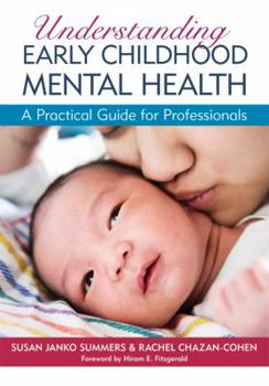 Paperback Understanding Early Childhood Mental Health: A Practical Guide for Professionals Book